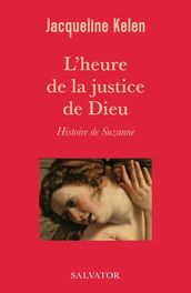 L heure de la justice de Dieu : Histoire de Suzanne