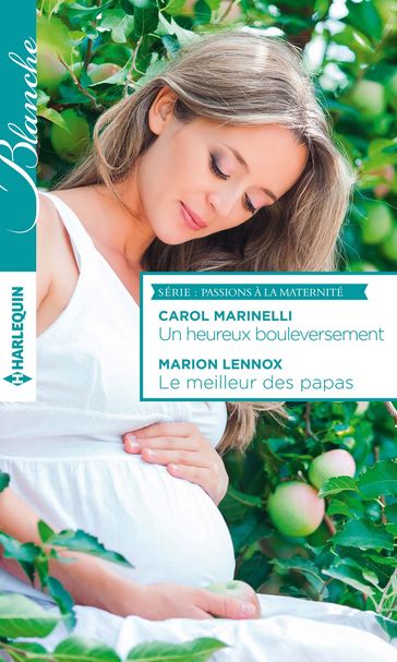 Un heureux bouleversement - Le meilleur des papas - Carol Marinelli - Marion Lennox