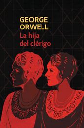 La hija del clérigo (edición definitiva avalada por The Orwell Estate)