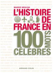 L histoire de France en 100 mots célèbres