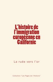 L histoire de l immigration européenne en Californie