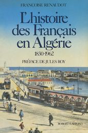 L histoire des Français en Algérie, 1830-1962