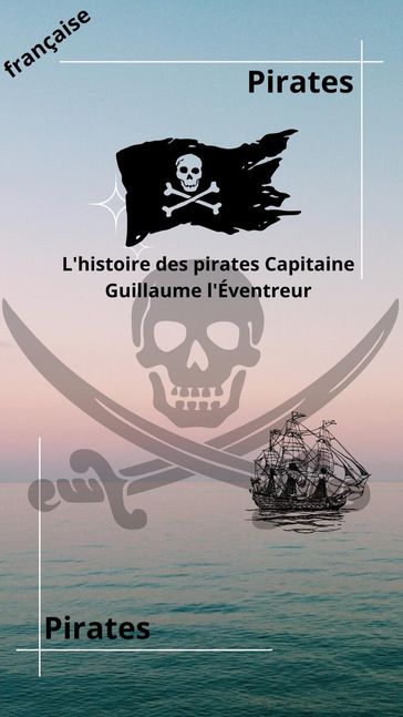 L'histoire des pirates Capitaine Guillaume l'Éventreur - BIG SMOKE