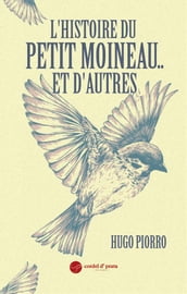 l histoire du Petit Moineau..et d autres