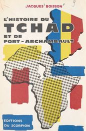 L histoire du Tchad et de Fort-Archambault