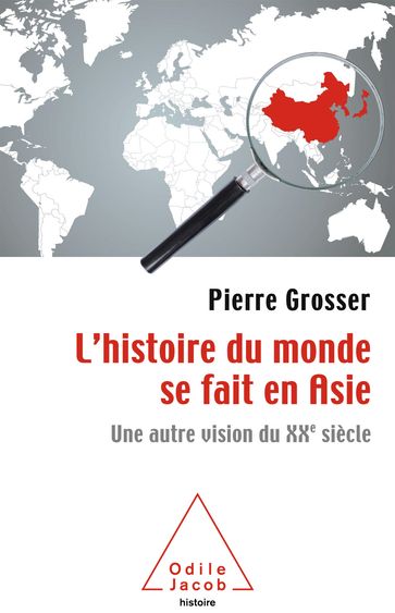 L' histoire du monde se fait en Asie - Pierre Grosser