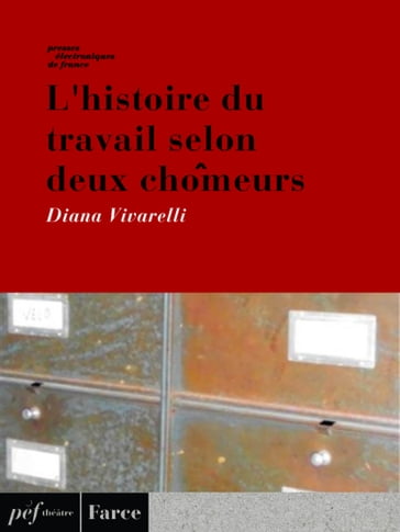 L'histoire du travail selon deux chômeurs - Vivarelli Diana