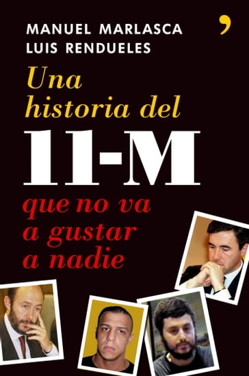 Una historia del 11-M que no va a gustar - Luis Rendueles - Manuel Enrique Marlasca García