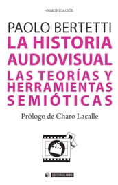 La historia audiovisual. Las teorías y herramientas semióticas.