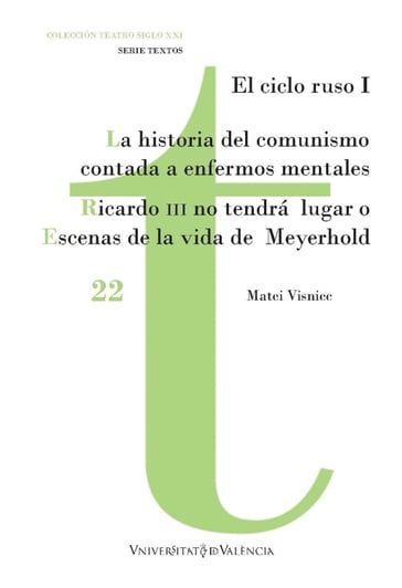 La historia del comunismo contada para enfermos mentales / Ricardo III no tendrá lugar o Escenas de la vida de Meyerhold - Matéi Visniec