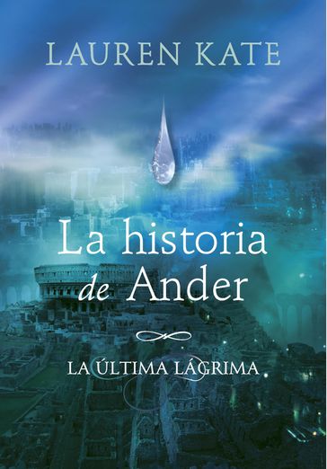 La historia de Ander (La última lágrima 0) - Lauren Kate