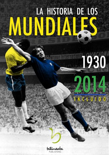 La historia de los mundiales (1930-2014) - Daniel Pineda