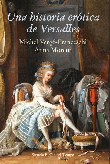 Una historia erótica de Versalles - Anna Moretti - Michel Vergé-Franceschi