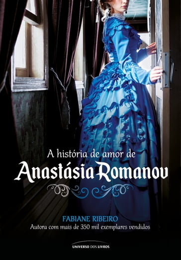 A história de amor de Anastásia Romanov - Fabiane Ribeiro