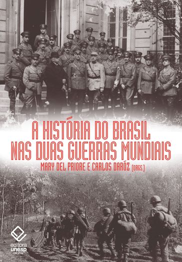A história do Brasil nas duas guerras mundiais - Carlos Daróz - Mary Del Priore