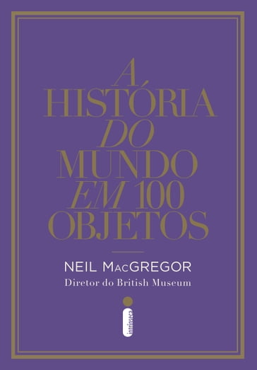 A história do mundo em 100 objetos - Neil MacGregor