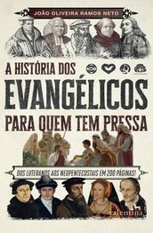 A história dos evangélicos para quem tem pressa