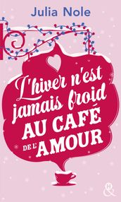 L hiver n est jamais froid au petit café de l amour