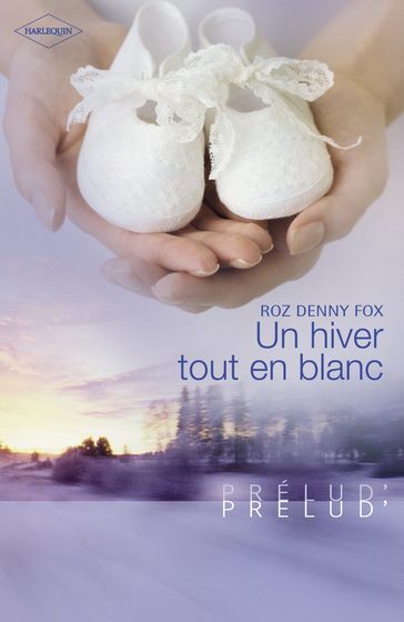 Un hiver tout en blanc (Harlequin Prélud') - Roz Denny Fox