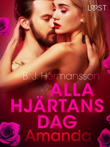 Alla hjärtans dag: Amanda - erotisk novell - B. J. Hermansson