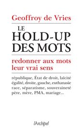 Le hold-up des mots - Redonner aux mots leur vrai sens