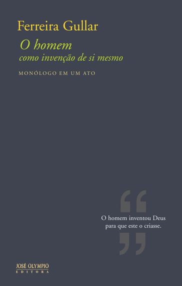 O homem como invenção de si mesmo - Ferreira Gullar