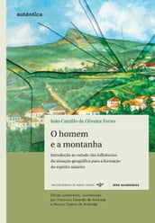 O homem e a montanha - Introdução ao estudo das influências da situação geográfica para a formação do espírito mineiro