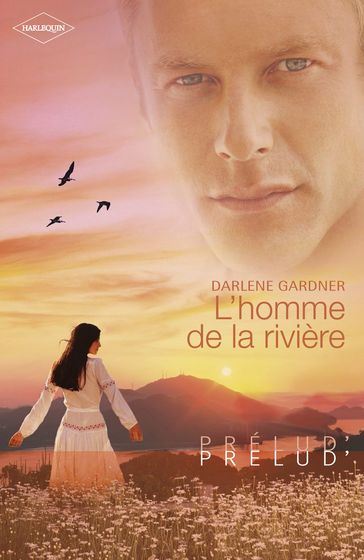 L'homme de la rivière (Harlequin Prélud') - Darlene Gardner