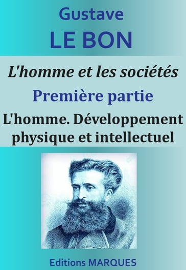 L'homme et les sociétés. Leurs origines et leur histoire - Gustave Le Bon