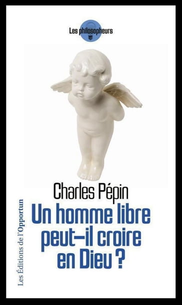 Un homme libre peut-il croire en Dieu ? - Charles Pépin