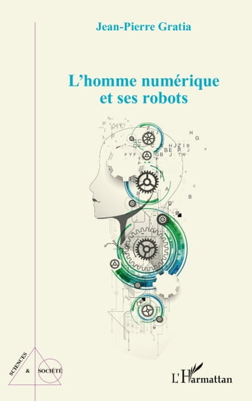 L'homme numérique et ses robots - Jean-Pierre Gratia