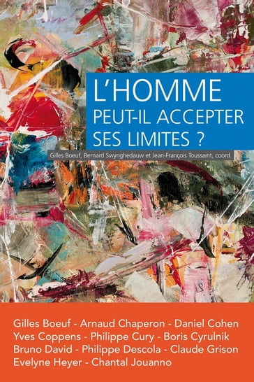 L'homme peut-il accepter ses limites ? - Bernard Swynghedauw - Jean-François Toussaint