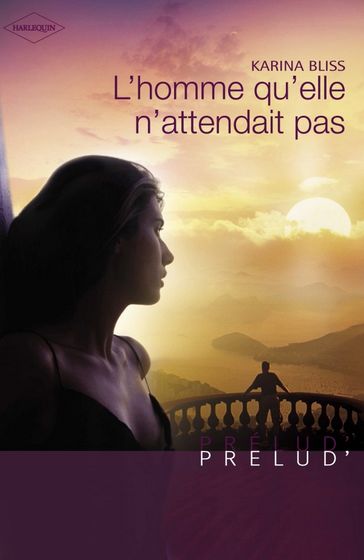 L'homme qu'elle n'attendait pas (Harlequin Prélud') - Karina Bliss