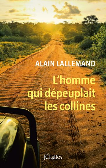 L'homme qui dépeuplait les collines - Alain Lallemand