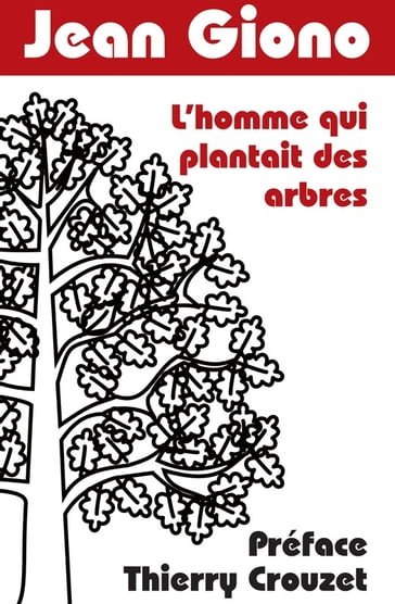 L'homme qui plantait des arbres - Jean Giono - Thierry Crouzet