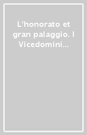 L honorato et gran palaggio. I Vicedomini a Reggio Emilia: la famiglia, la dimora, gli affreschi. Catalogo della mostra