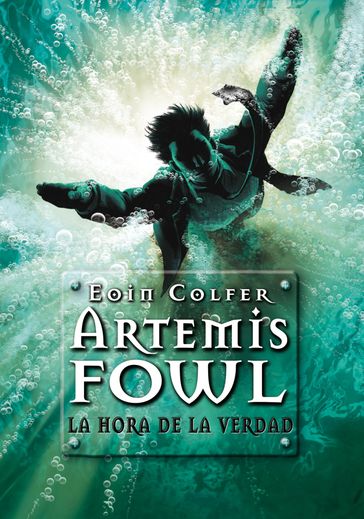 La hora de la verdad (Artemis Fowl 7) - Eoin Colfer