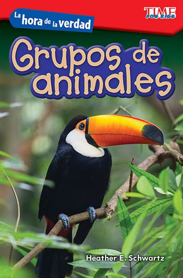 La hora de la verdad: Grupos de animales - Heather E. Schwartz