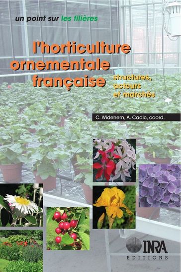 L'horticulture ornementale française - Alain Cadic - Caroline Widehem