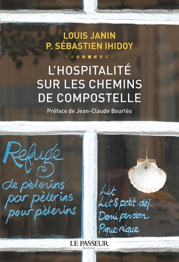 L'hospitalité sur les chemins de Compostelle - Louis Janin - Marianne Rigaux - Sébastien Ihidoy - Jean-claude Bourles