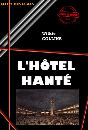 L'hôtel hanté [édition intégrale revue et mise à jour] - Collins Wilkie