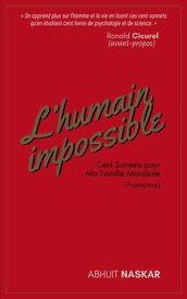 L humain Impossible: Cent Sonnets pour Ma Famille Mondiale