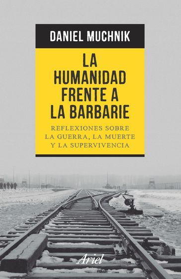 La humanidad frente a la barbarie - MUCHNIK DANIEL ALBERTO