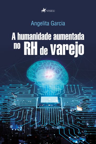 A humanidade aumentada no RH de varejo - Angelita Garcia