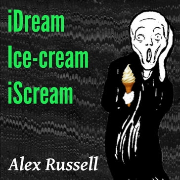 iDream Ice-cream iScream - Alex Russell