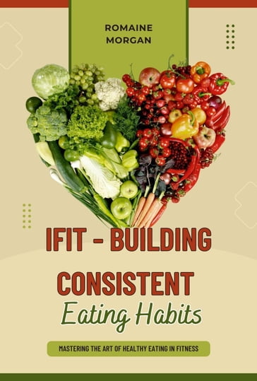 iFIT - Building Consistent Eating Habits - Romaine Morgan