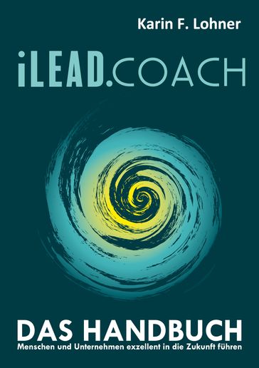 iLEAD.COACH Das Handbuch - Karin F. Lohner