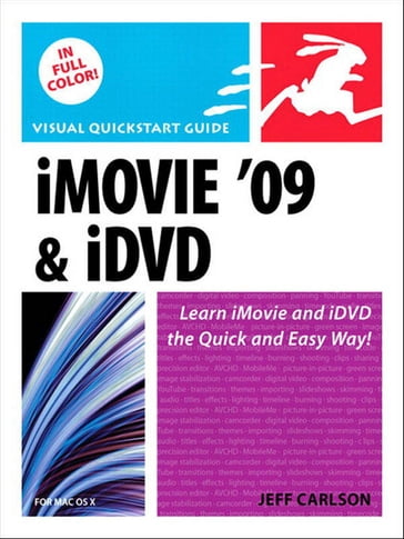 iMovie 09 and iDVD for Mac OS X - Jeff Carlson