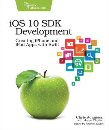 iOS 10 SDK Development - Chris Adamson - Janie Clayton