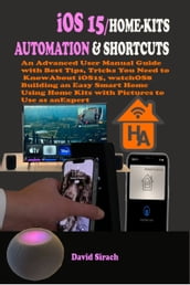 iOS 15/HOME-KITS AUTOMATION &SHORTCUTS